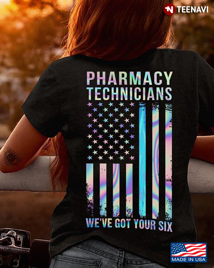 Pharmacy Technicians We've Got Your Six American Flag