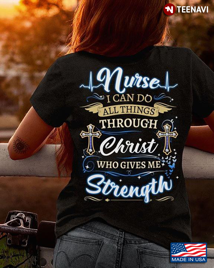 Nurse I Can Do All Things Through Christ Who Gives Me Strength