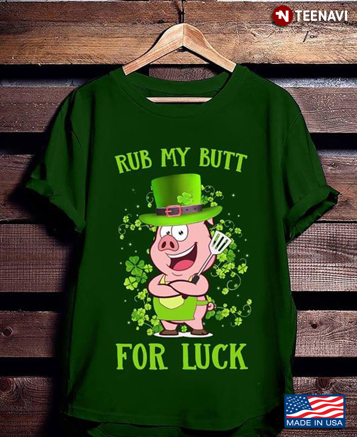 Rub My Butt For Luck Funny Pig Chef Among Four Leaf Clover