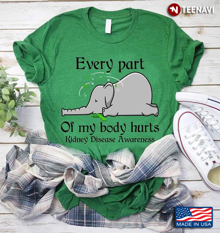 Every Part Of My Body Hurts Kidney Disease Awareness Elephant