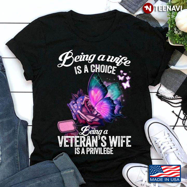 Being A Wife Is A Choice Being Veteran's Wife Is A Privillege