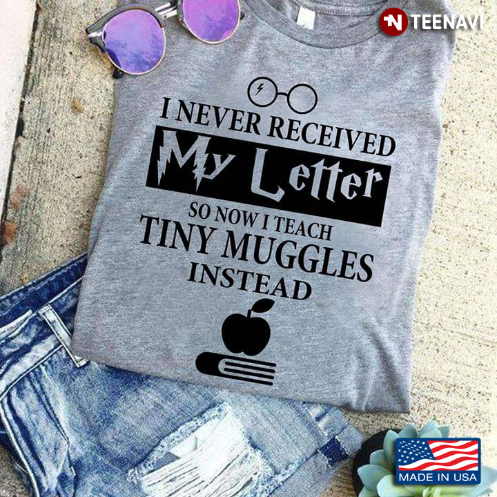 I Never Recieved My Letter So Now I Teach Tiny Muggles Instead