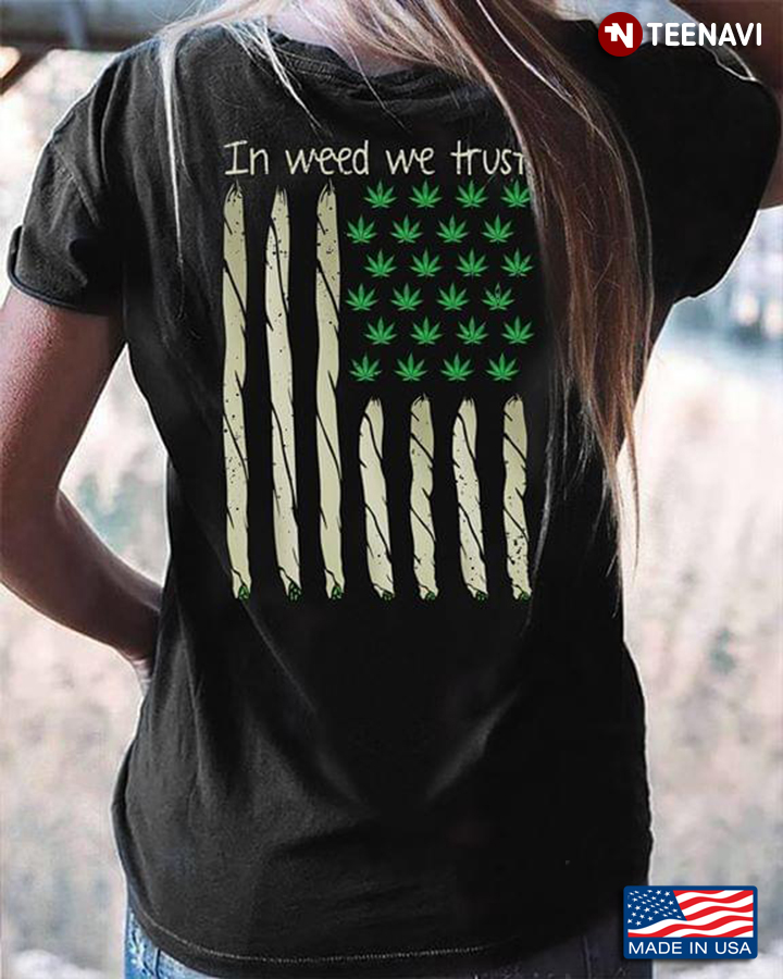 In Weed We Trust American Flag Cannabis Day