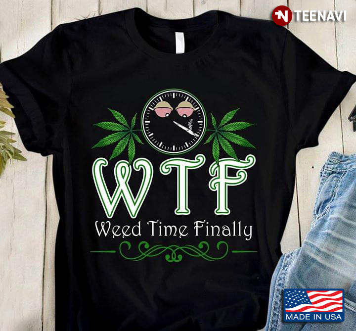 WTF Weed Time Finally Funny 420 Clock Cannabis