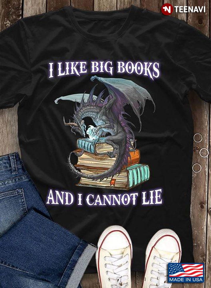 Dinosaur I Like Big Books And I Cannot Lie
