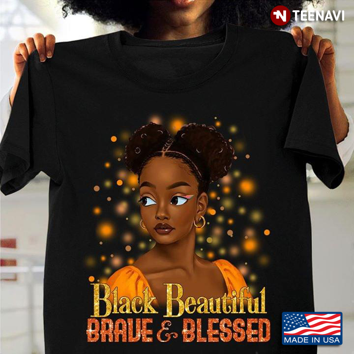 Black Beautiful Brave And Blessed A Beautiful Black Girl
