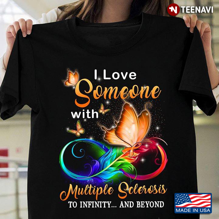 I Love Someone With Multiple Sclerosis To Infinity And Beyond