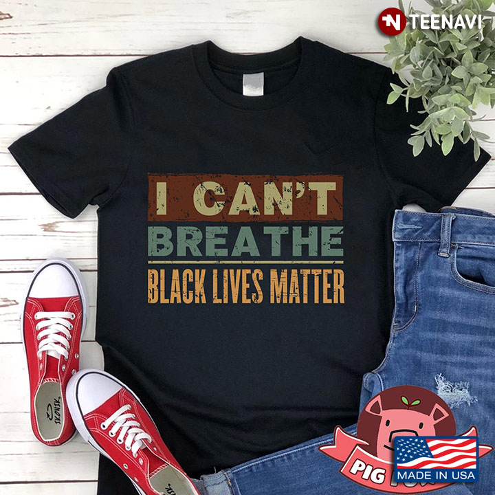 I Can't Breath Black Lives Matter