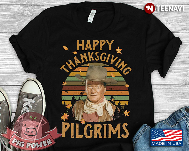 John Wayne Happy Thanksgiving Pilgrims New Ver