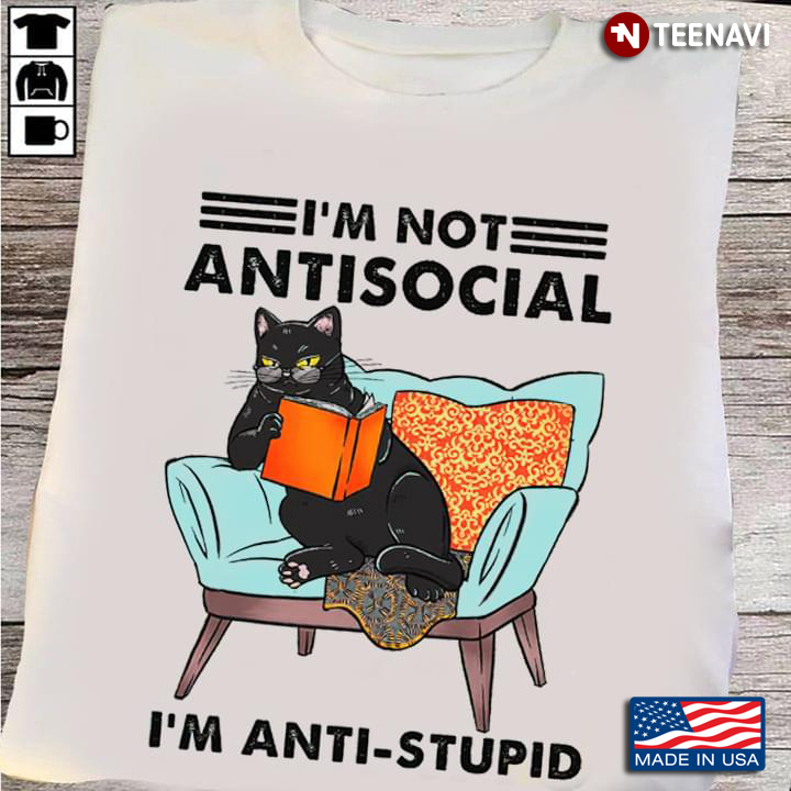 Black Cat Reading I'm Not Antisocial I'm Anti-Stupid