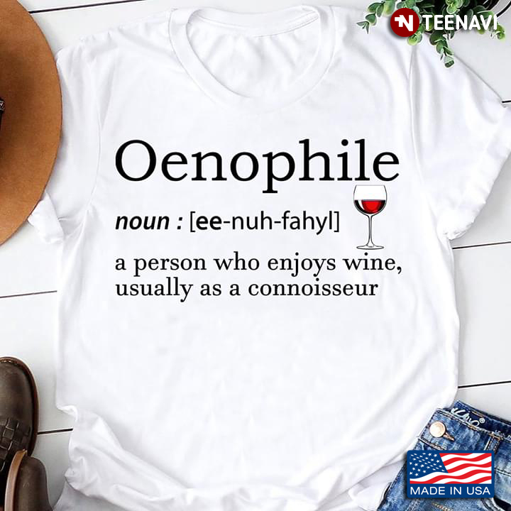 Oenophile A Person Who Enjoys Wine Ussually As A Connoisseur