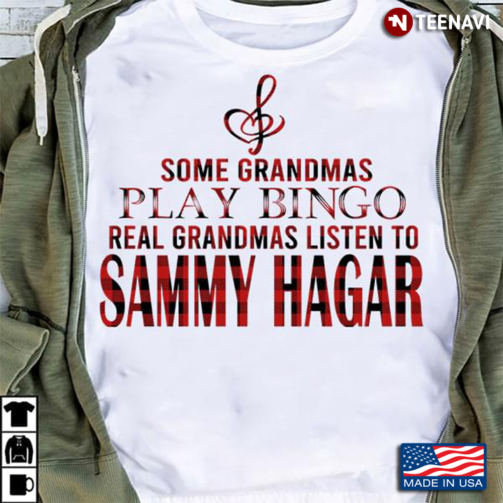 Some Grandmas Play Bingo Real Grandmas Listen To Sammy Hagar