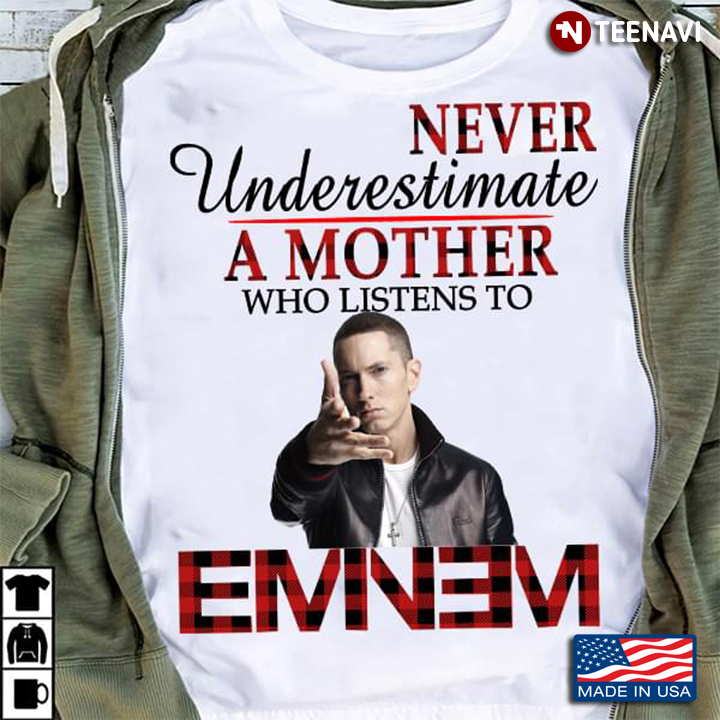 Never Underestimate A Mother Who Listens To Eminem