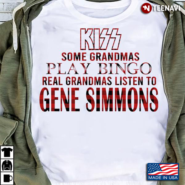Some Grandmas Play Bingo Real Grandmas Listen To Gene Simmons