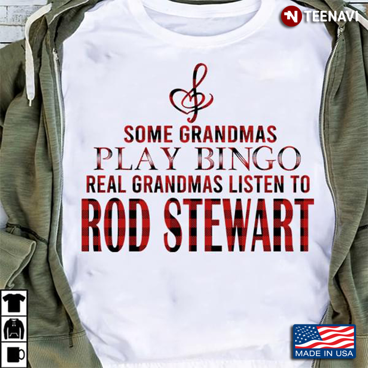Some Grandmas Play Bingo Real Grandmas Listen To Rob Stewart