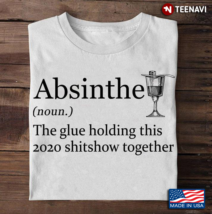 Absinthe The Glue Holding This 2020 Shitshow Together