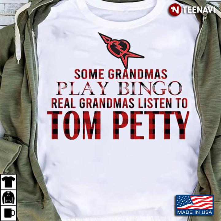 Some Grandmas Play Bingo Real Grandmas Listen To Tom Petty