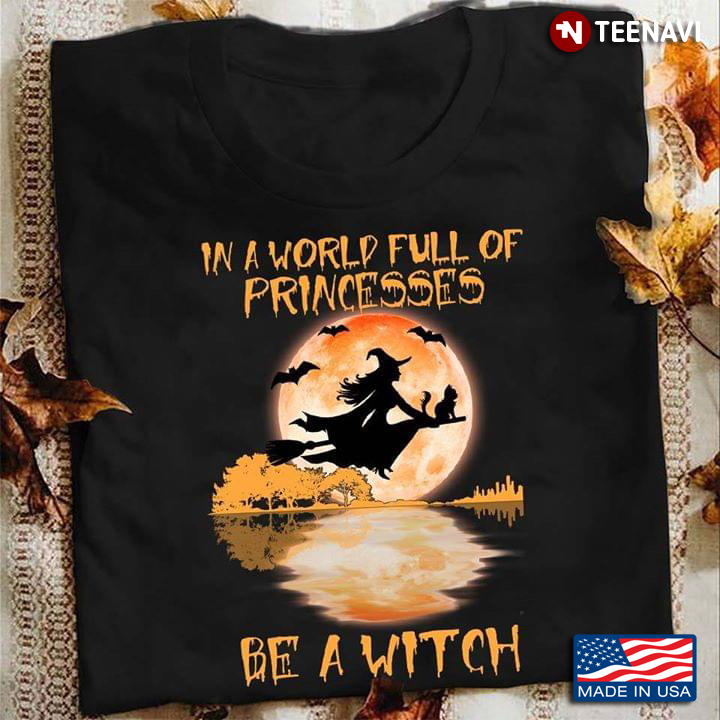 In A World Full Of Princess Be A Witch Guitar Lake Shadow Halloween