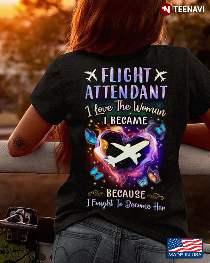 Flight Attendant I Love The Woman I Became Because I Fought To Became Her