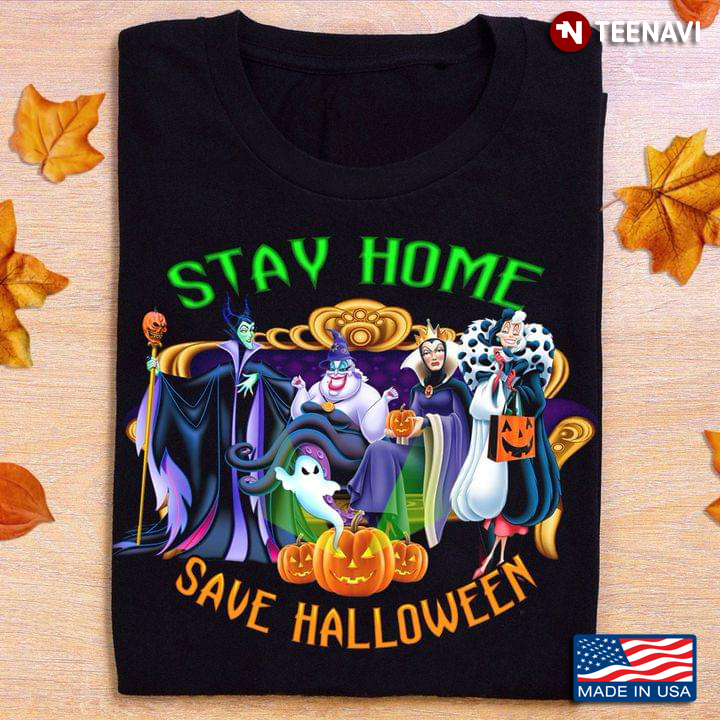 Maleficent Ursula Evil Queen And Cruella de Vil Stay Home Save Halloween