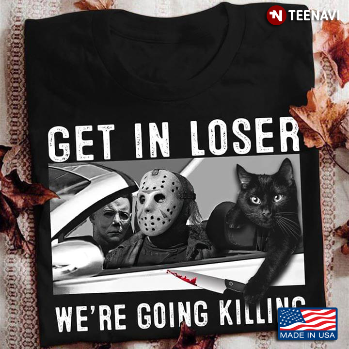 Jason Voorhees Michael Myers And Black Cat Get In Loser We're Going Killing