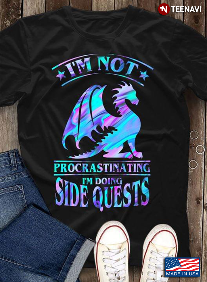 I'm Not Procrastinating I'm Doing Side Quests Dragon