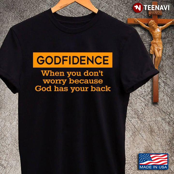 Godfidence When You Don't Worry Because God Has Your Back