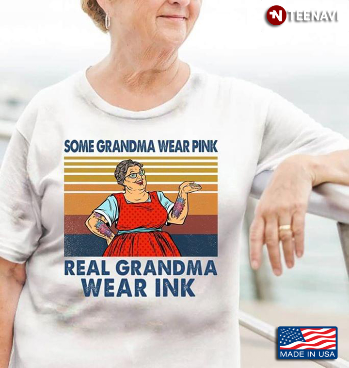 Grandma Tattoo Some Grandma Wear Pink Real Grandma Wear Ink