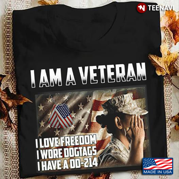 I Am A Veteran I Love Freedom I Wore Dogtags I Have A DD-214 American Flag