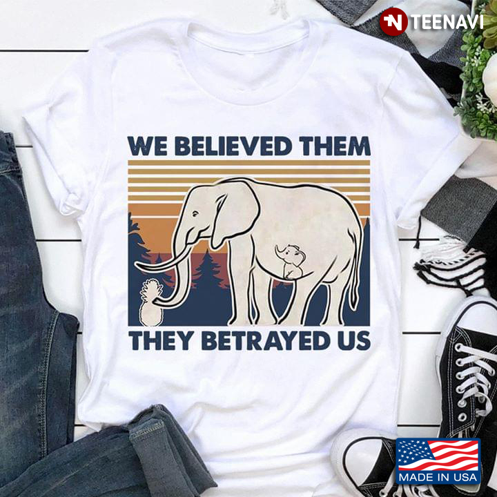 We Believed Them They Betrayed Us Elephants