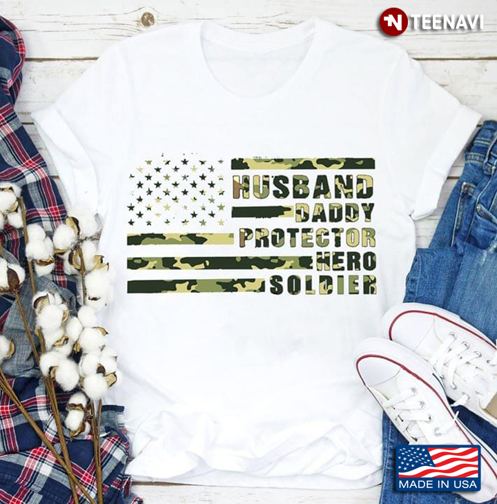 Husband Daddy Protector Hero Soldier Flag
