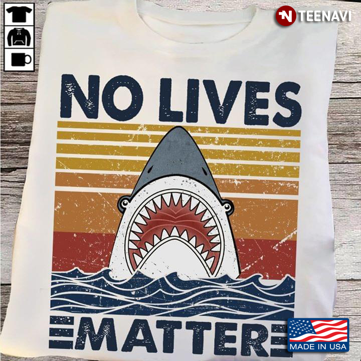 No Lives Matter Shark