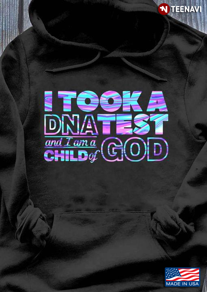 I Took A DNA Test And I Am A Child Of God