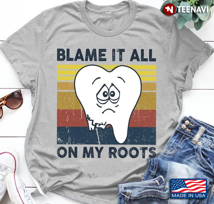 Tooth Blame It All On My Roots Vintage