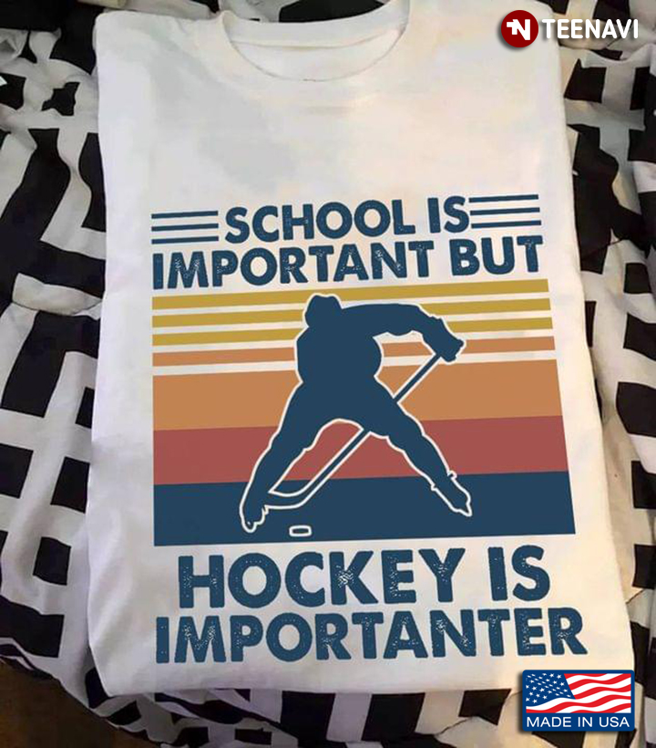 School Is Important But Hockey Is Importanter Vintage