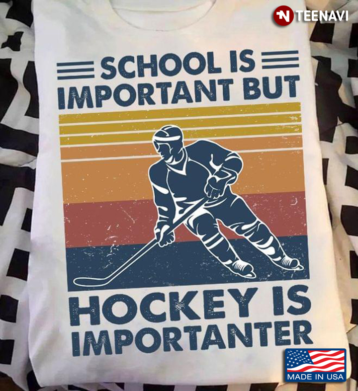 School Is Important But Hockey Is Importanter New Version