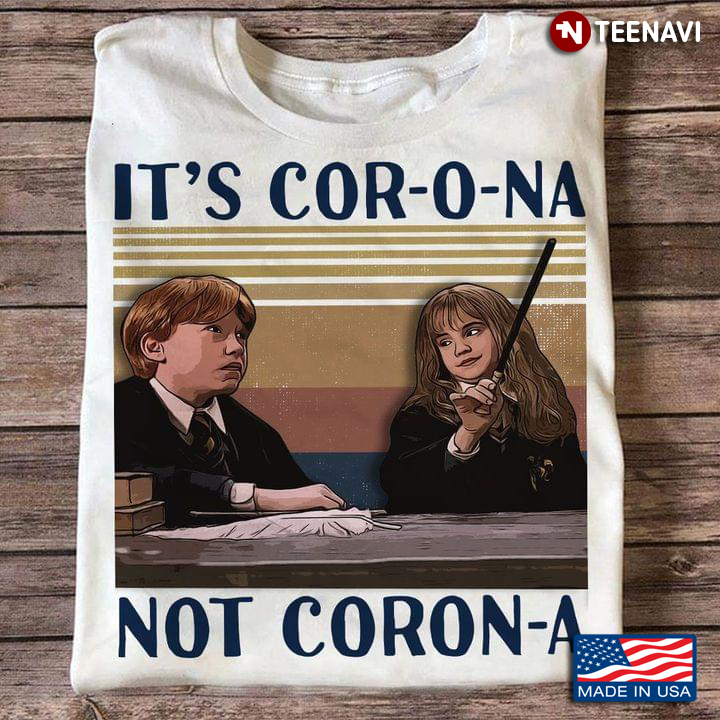 Ron Weasley And Hermione Granger It's Cor-o-na Not Coro-na