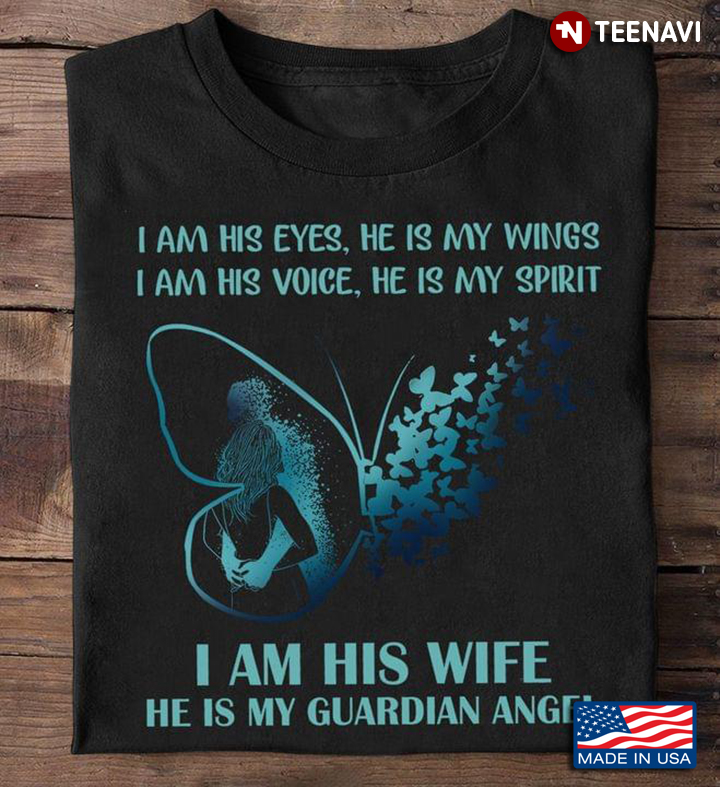 I Am His Eyes He Is My Wings I Am His Voice He Is My Spirit I Am His Wife He Is My Guardian Angel