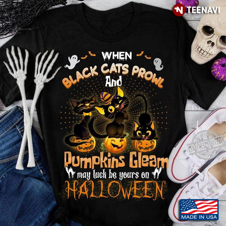 When Black Cats Prowl And Pumpkins Gleam May Luck Be Yours On Halloween New Version