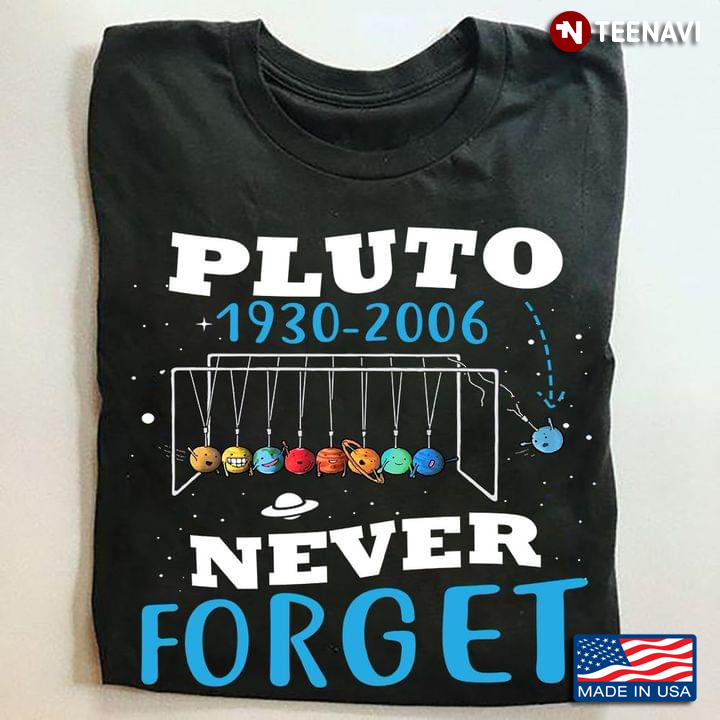 Funny Planets Pluto 1930-2006 Never Forget