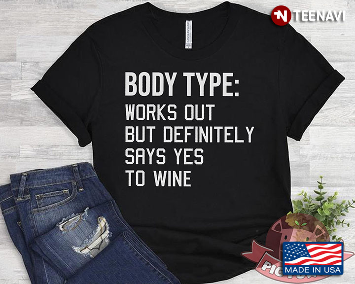 Body Type Works Out But Definitely Says Yes To Wine New Version