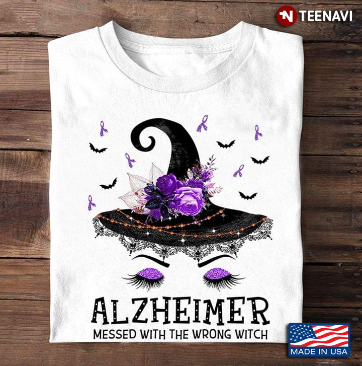 Alzheimer Messed With The Wrong Witch Halloween