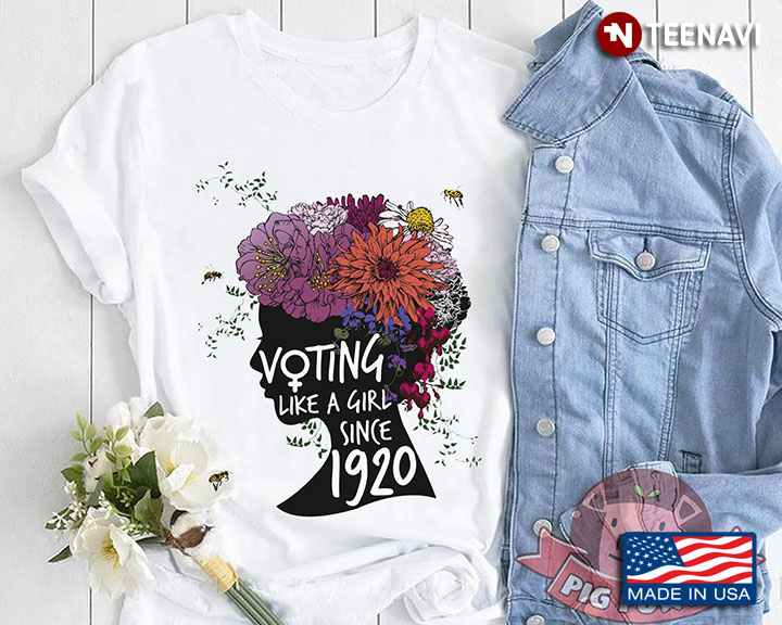 Voting Like A Girl Since 1920 Flower Woman Right 19th Amendment