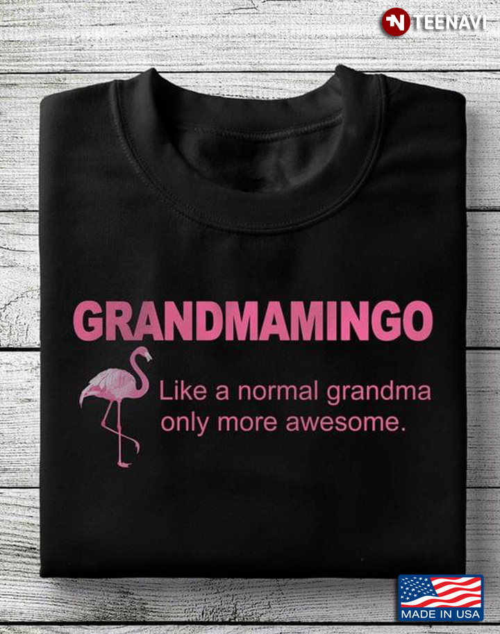 Grandmamingo Like A Normal Grandma Only More Awesome