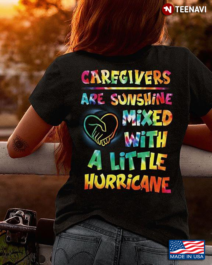Caregivers Are Sunshine Mixed With A Little Hurricane
