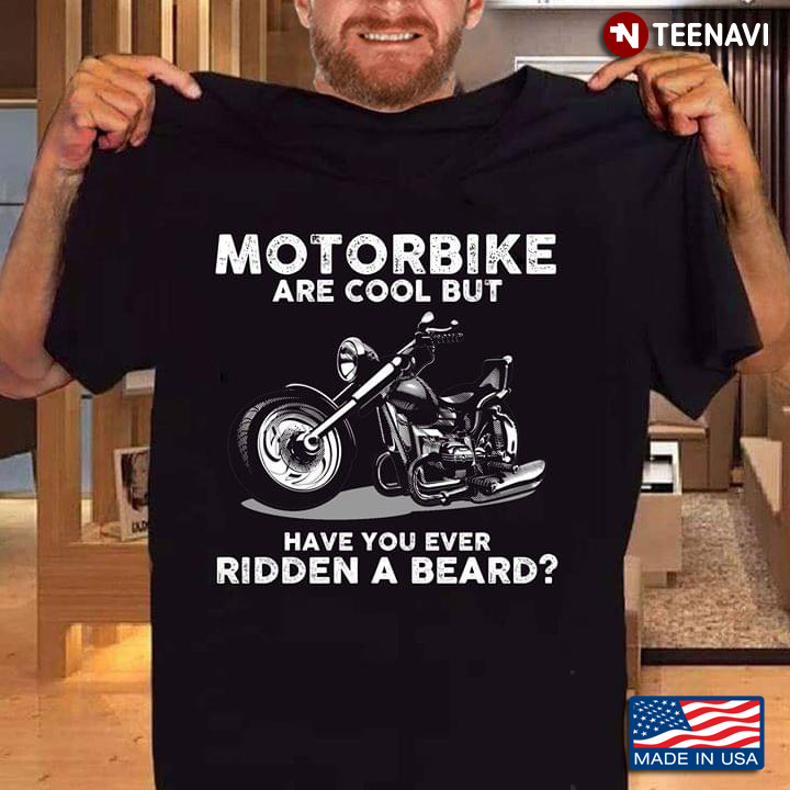 Motorbike Are Cool But Have You Ever Ridden A Beard