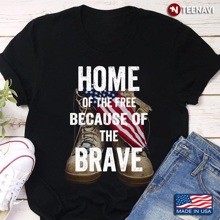 Home Of The Free Because Of The Brave American Flag
