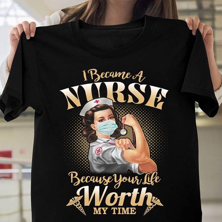 EMT I Became A Nurse Because Your Life Worth My Time