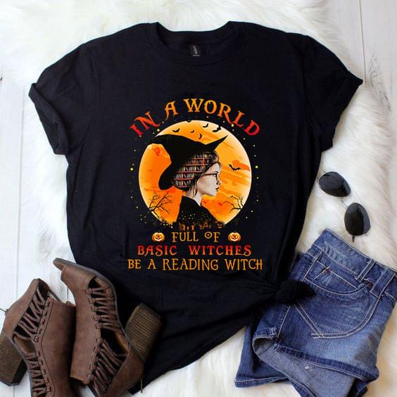 In A World Full Of Basic Witches Be A Reading Witch Halloween