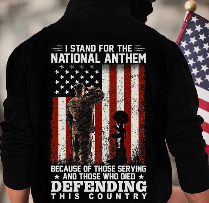 I Stand For The National Anthem Because of Those Serving And Those Who Died Defending This Country